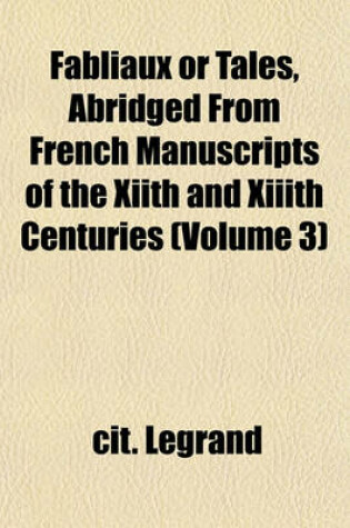 Cover of Fabliaux or Tales, Abridged from French Manuscripts of the Xiith and XIIIth Centuries Volume 2