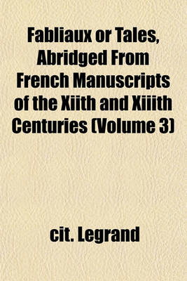 Book cover for Fabliaux or Tales, Abridged from French Manuscripts of the Xiith and XIIIth Centuries Volume 2