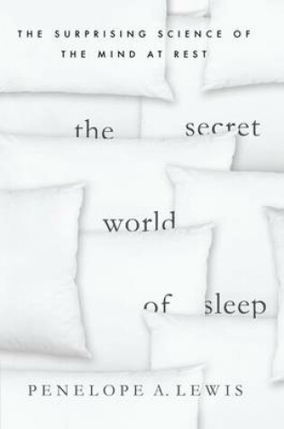 The Secret World of Sleep