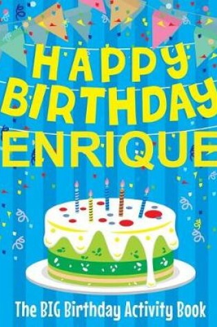 Cover of Happy Birthday Enrique - The Big Birthday Activity Book