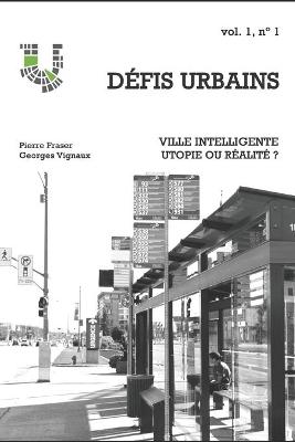 Book cover for Ville intelligente, utopie ou realite ?