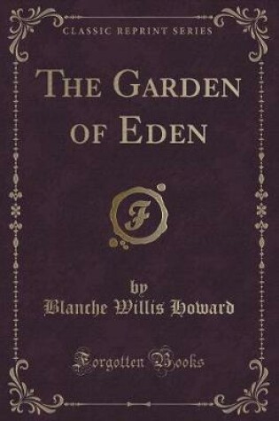 Cover of The Garden of Eden (Classic Reprint)
