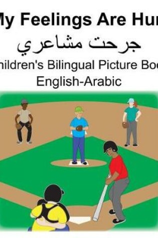 Cover of English-Arabic My Feelings Are Hurt/&#1580;&#1585;&#1581;&#1578; &#1605;&#1588;&#1575;&#1593;&#1585;&#1610; Children's Bilingual Picture Book