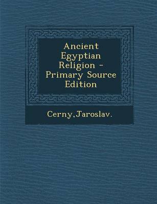 Book cover for Ancient Egyptian Religion - Primary Source Edition