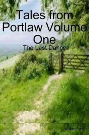 Cover of Tales from Portlaw Volume One: the Last Dance