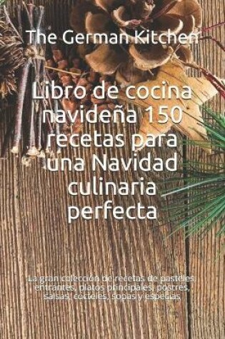 Cover of Libro de cocina navidena 150 recetas para una Navidad culinaria perfecta