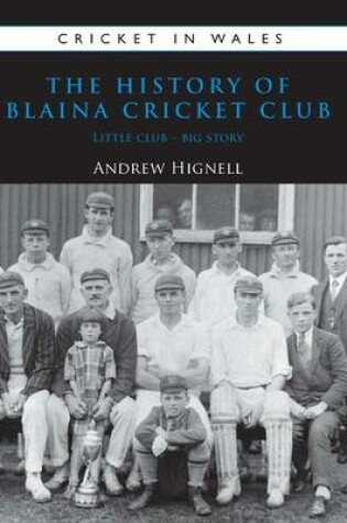 Cover of The History of Blaina Cricket Club