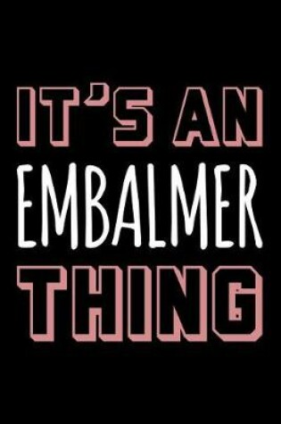 Cover of It's an Embalmer Thing