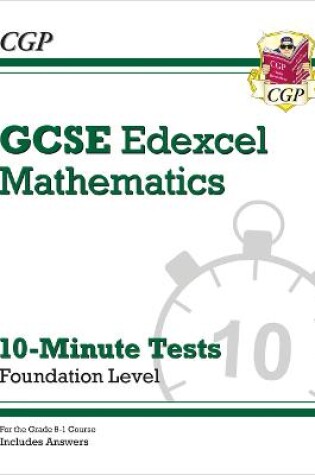 Cover of GCSE Maths Edexcel 10-Minute Tests - Foundation (includes Answers)