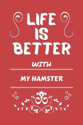 Book cover for Life Is Better With My Hamster
