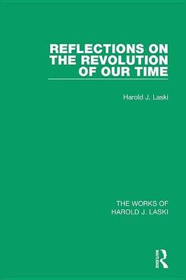 Cover of Reflections on the Revolution of our Time (Works of Harold J. Laski)