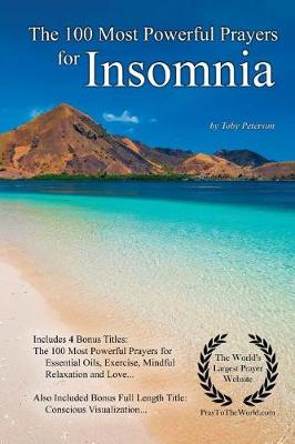 Book cover for Prayer the 100 Most Powerful Prayers for Insomnia - With 4 Bonus Books to Pray for Essential Oils, Exercise, Mindful Relaxation & Love - For Men & Women