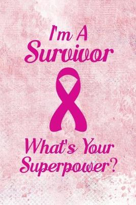 Book cover for I'm A Survivor, What's Your Superpower