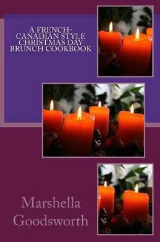 Cover of A French-Canadian Style Christmas Day Brunch Cookbook