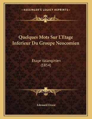 Book cover for Quelques Mots Sur L'Etage Inferieur Du Groupe Neocomien