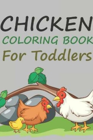 Cover of Chicken Coloring Book For Toddlers