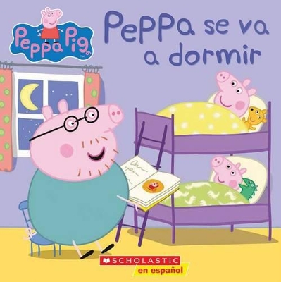 Book cover for Peppa Pig: Peppa Se Va a Dormir (Bedtime for Peppa)