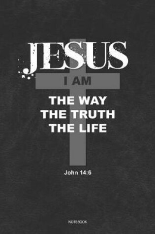 Cover of JESUS I Am THE WAY THE TRUTH THE LIFE John 14