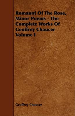 Book cover for Romaunt Of The Rose, Minor Poems - The Complete Works Of Geoffrey Chaucer Volume I