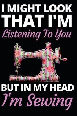 Book cover for I Might Look That I'm Listening To You