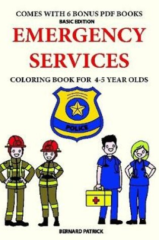 Cover of Coloring Book for 4-5 Year Olds (Emergency Services)