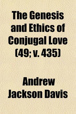 Book cover for The Genesis and Ethics of Conjugal Love (Volume 49; V. 435)
