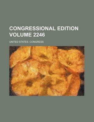 Book cover for Congressional Edition Volume 2246