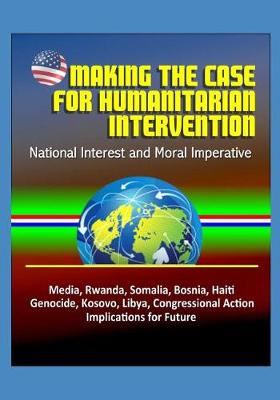 Book cover for Making the Case for Humanitarian Intervention