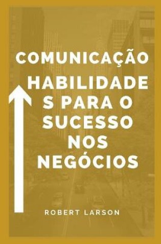 Cover of Habilidades de comunicacao para o sucesso empresarial