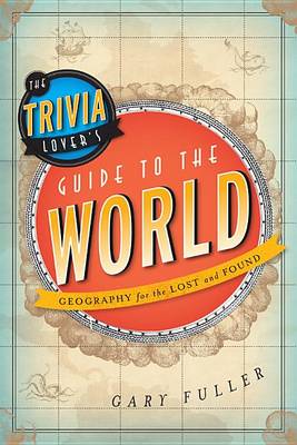 Book cover for The Trivia Lover's Guide to the World