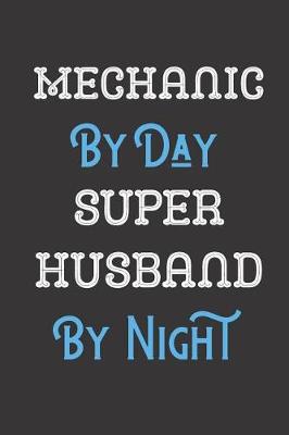 Book cover for Mechanic By Day Super Husband By Night