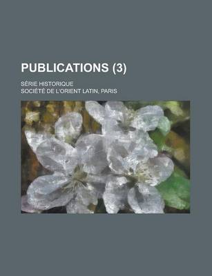 Book cover for Publications; Serie Historique (3 )