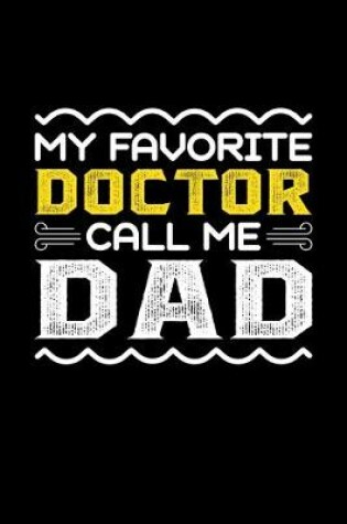 Cover of My Favorite Doctor Call Me Dad