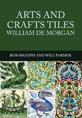 Book cover for Arts and Crafts Tiles: William de Morgan