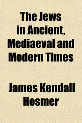 Book cover for The Jews in Ancient, Mediaeval and Modern Times