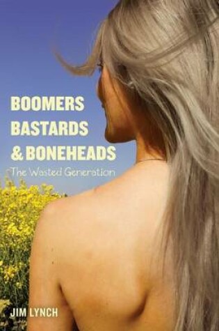 Cover of Boomers, Bastards & Boneheads