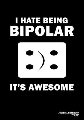 Book cover for I Hate Being Bipolar It's Awesome