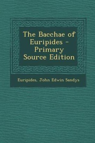 Cover of The Bacchae of Euripides