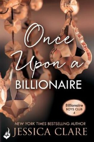 Cover of Once Upon A Billionaire: Billionaire Boys Club 4