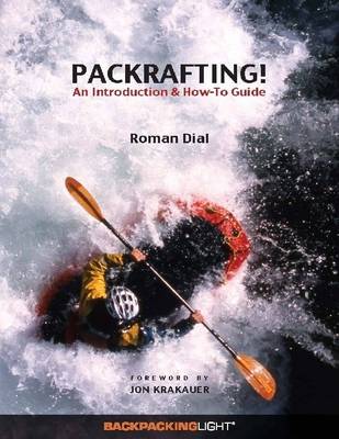 Book cover for Packrafting!: An Introduction & How-To Guide