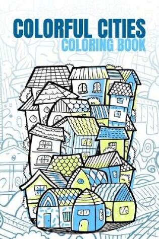 Cover of Colorful Cities Coloring Book