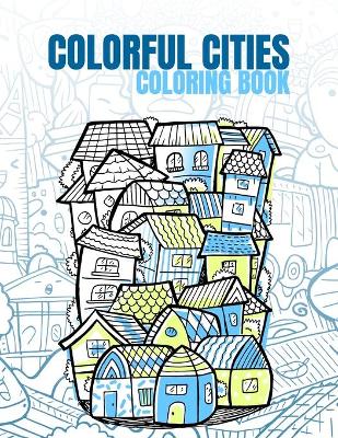 Book cover for Colorful Cities Coloring Book