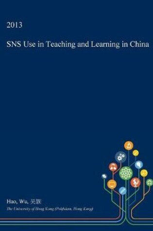 Cover of Sns Use in Teaching and Learning in China