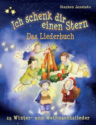 Book cover for Ich Schenk Dir Einen Stern - 25 Winter- Und Weihnachtslieder