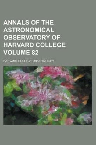 Cover of Annals of the Astronomical Observatory of Harvard College Volume 82