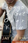 Book cover for Songs to Get Over You