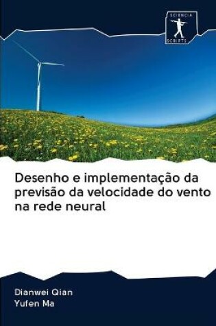 Cover of Desenho e implementacao da previsao da velocidade do vento na rede neural