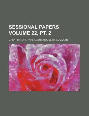 Book cover for Sessional Papers Volume 22, PT. 2