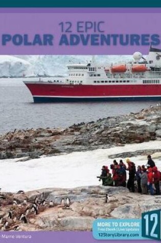 Cover of 12 Epic Polar Adventures