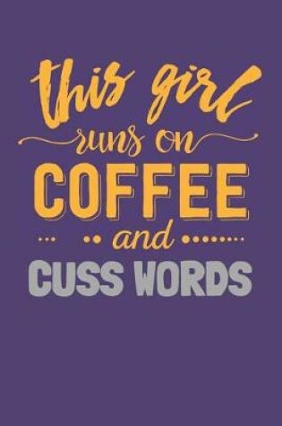 Cover of This Girl Runs on Coffee and Cuss Words